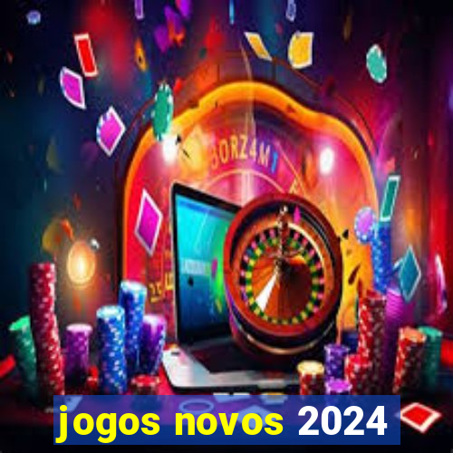 jogos novos 2024